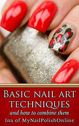 Basic Nail Art Techniques: and how to combine them