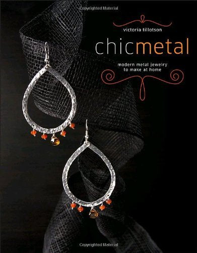 Chic Metal: Modern Metal Jewelry to Make at Home