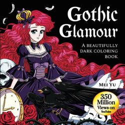 Gothic Glamour: A Beautifully Dark Coloring Book: Creepy Cute Coloring Book with Gothic Dark Beautiful Women, Scenery, Goth Characters, & Spooky Anime Manga Girls for Teens, Young Adults, Grown-Ups