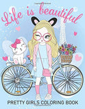 Life Is Beautiful: Color Me Teenage Fun Fashion Design Pretty Girls Coloring Book (Pretty Girls Dancing)