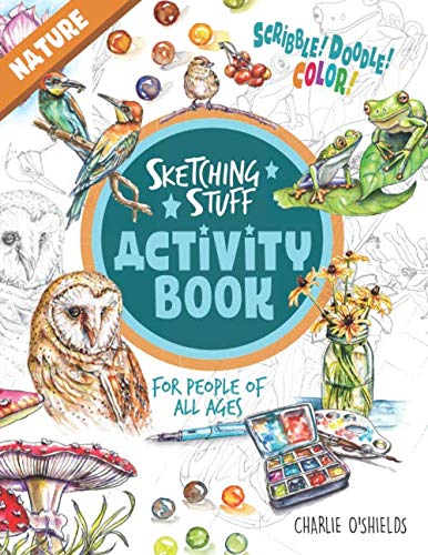 Sketching Stuff Activity Book - Nature: For People Of All Ages (Sketching Stuff Activity Books)