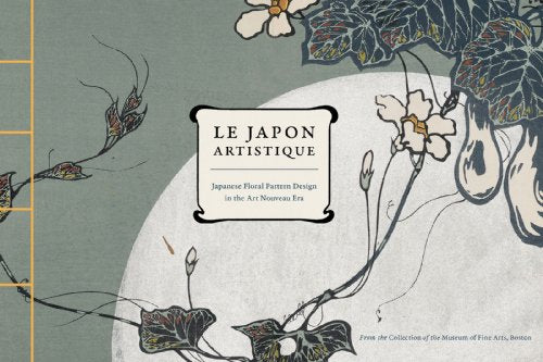 Le Japon Artistique: Japanese Floral Pattern Design in the Art Nouveau Era