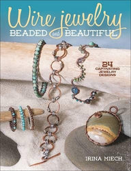 Wire Jewelry: Beaded and Beautiful: 24 captivating jewelry designs