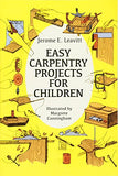 Easy Carpentry Projects for Children (Dover Children's Activity Books)