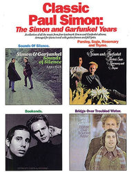 Classic Paul Simon: The Simon and Garfunkel Years (A Collection of All the Music from Four Landmark Simon and Garfunkel Albums, Arranged for Piano Vocal with Guitar Frames and Full Lyrics)