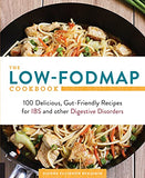 The Low-FODMAP Cookbook: 100 Delicious, Gut-Friendly Recipes for IBS and other Digestive Disorders