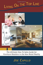 Living on the Top Line: The Ultimate How-To Sales Guide for Furniture Retailers in the New Retail Reality