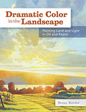 Dramatic Color in the Landscape: Painting Land and Light in Oil and Pastel