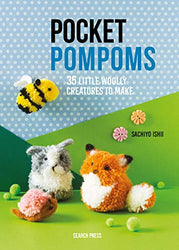 Pocket Pompoms: 35 little woolly creatures to make