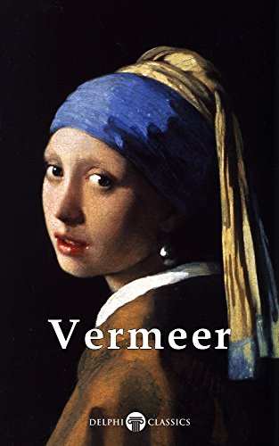 Delphi Complete Works of Johannes Vermeer (Illustrated) (Masters of Art Book 2)