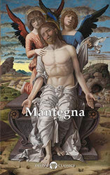Delphi Complete Paintings of Andrea Mantegna (Illustrated) (Delphi Masters of Art Book 56)