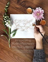 Flourishing: Incorporating Modern Flourishes into Your Lettering - Guide and Workbook