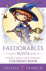 Faedorables Minis - Pocket Sized Cute Fantasy Coloring Book (Fantasy Coloring by Selina)