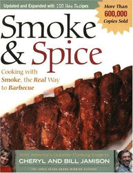 Smoke & Spice: Cooking with Smoke, the Real Way to Barbecue (Non)