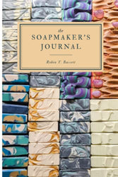The Soapmaker's Journal: A guided workbook to help you discover your soapmaking style and manage your creations.