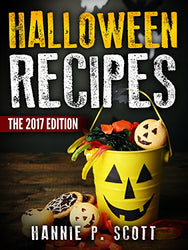 Halloween Recipes: 100+ Spooky Halloween Treat Recipes (Updated and Revised) (2017 Edition)