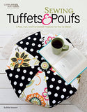 Sewing Tuffets & Poufs: 5 Fast, Fun, and Functional Projects For You To Make