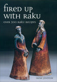 Fired Up with Raku: Over 300 Raku Recipes