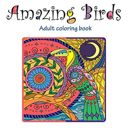 Amazing Birds: Adult Coloring Book (Stress Relieving Doodling Art & Crafts, Creative Fun Drawing