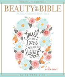 Beauty in the Bible: Adult Coloring Book Volume 2, Premium Edition (Christian Coloring, Bible Journaling and Lettering: Inspirational Gifts)