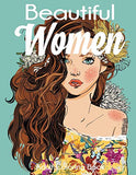Beautiful Women Adult Coloring Book: Gorgeous Women with Flowers, Hairstyles, Butterflies
