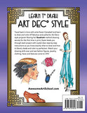 Learn to Draw Art Deco Style Vol. 1: Return to the Roaring 20's and 30's and Learn How to Draw and Color Female Fashion Figures, Faces, Hair, Accessories, Shoes and MORE!