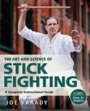 The Art and Science of Stick Fighting: Complete Instructional Guide (Martial Science)