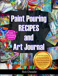 Fluid Art Recipes and Art Journal: Over 100 Paint Pouring Mixtures