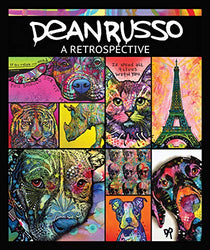 Dean Russo: A Retrospective (CompanionHouse Books) 200 Vibrant Images of Unique Art Created Throughout Russo's Career, Featuring Colorful Dogs, Cats, Endangered Wild Animals, Music Icons, and More