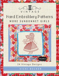 Vintage Hand Embroidery Patterns More Sunbonnet Girls: 24 Authentic Vintage Designs (Volume 6)