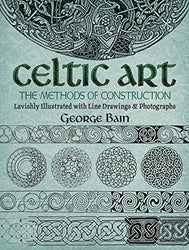 Celtic Art: The Methods of Construction (Dover Art Instruction)