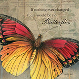 Inspirational Butterfly "If Nothing Ever Changed There Would Be No Butterflies" and "Just When The Caterpillar Thought The World Was Over, It Became A Butterfly"; Two 12x12in Hand-Stretched Canvases