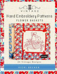 Vintage Hand Embroidery Patterns Flower Baskets: 24 Authentic Vintage Designs (Volume 4)
