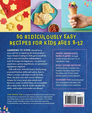 Super Simple Cooking for Kids: Learn to Cook with 50 Fun and Easy Recipes for Breakfast, Snacks, Dinner, and More!