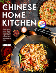 The Chinese Home Kitchen: Traditional Home-Style Recipes That Capture the Flavors and Memories of China| Full-color Picture Premium Edition