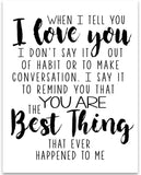 When I Tell You I Love You - 11x14 Unframed Typography Art Print - Great Gift Under $15 For Your Significant Other