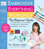 Embroider Everything Workshop: The Beginner's Guide to Embroidery, Cross-Stitch, Needlepoint, Beadwork, Applique, and More