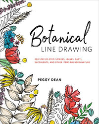 Botanical Line Drawing: 200 Step-by-Step Flowers, Leaves, Cacti, Succulents, and Other Items