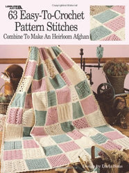 63 Easy-To-Crochet Pattern Stitches Combine To Make An Heirloom Afghan (Leisure Arts #555)