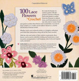 100 Lace Flowers to Crochet: A Beautiful Collection of Decorative Floral and Leaf Patterns for Thread Crochet (Knit & Crochet)