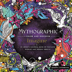 Mythographic Color and Discover: Imagine: An Artist's Coloring Book of Fantastic Worlds and Hidden Objects
