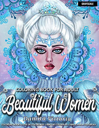 Beautiful Women Coloring Book for Adult: Fantasy Coloring Books for Adults Relaxation Featuring Beautiful Women Coloring Book for Adult Contains Amazing Coloring Stress Relieving Design