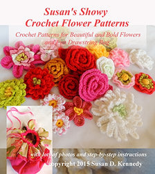 Susan's Showy Crochet Flower Patterns: Crochet Patterns for Beautiful and Bold Flowers and Fun Drawstring Bag
