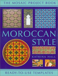 Moroccan Style: Mosaic Project Book