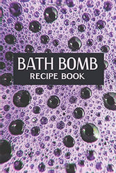 Bath Bomb Recipe Book: Homemade Bath Bomb Making | Blank Notebook for DIY recipes with Index (Bath Products Making Series)