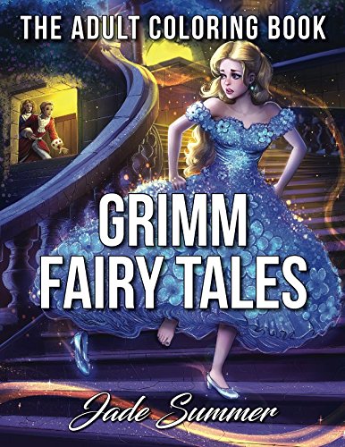 Grimm Fairy Tales: An Adult Coloring Book with Classic Fairy Tale Characters, Beautiful Princesses,