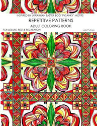 Repetitive Patterns - Adult Coloring Book: Inspired by Ukrainian Easter Egg (Pysanky) Motifs (For