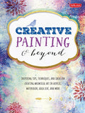 Creative Painting and Beyond: Inspiring tips, techniques, and ideas for creating whimsical art in acrylic, watercolor, gold leaf, and more (Creative...and Beyond)