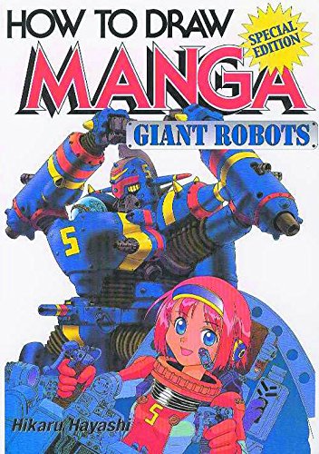 How To Draw Manga Volume 12: Giant Robots (v. 12)
