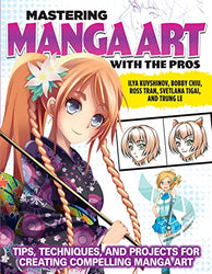 Mastering Manga Art with the Pros: Tips, Techniques, and Projects for Creating Compelling Manga Art (Design Originals) 11 Artistry Workshops, Interviews, Astro Boy, Anime, Expert Q&A, and More